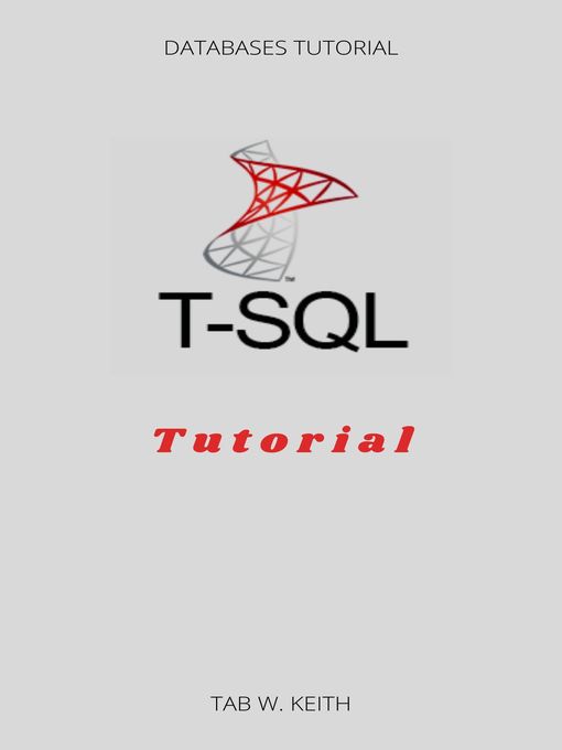 Title details for T-SQL Tutorial by Tab W. Keith - Available